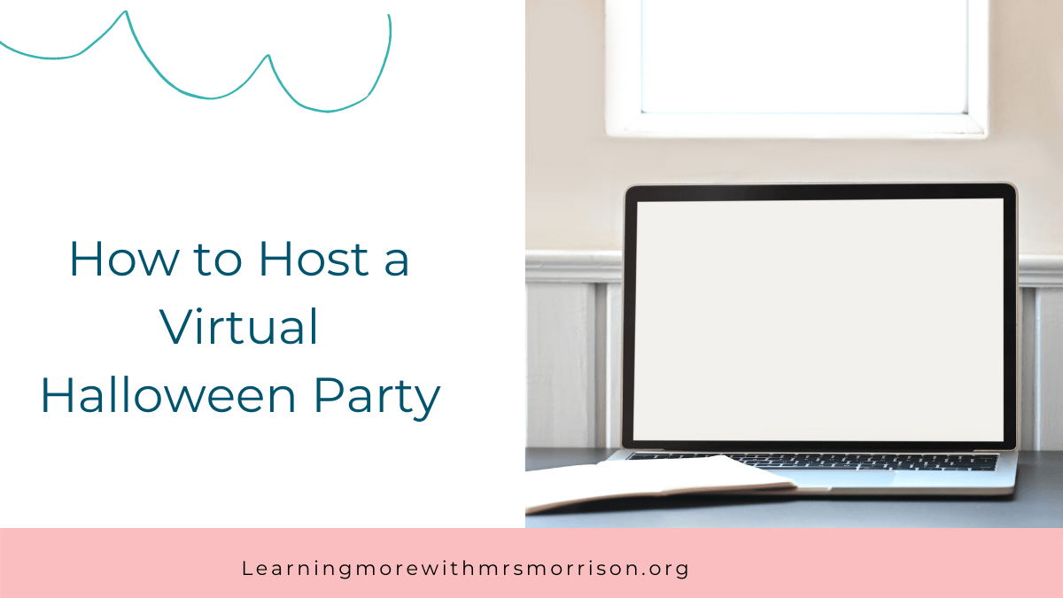 How to Host a Virtual Halloween Party Learning More With Mrs. Morrison