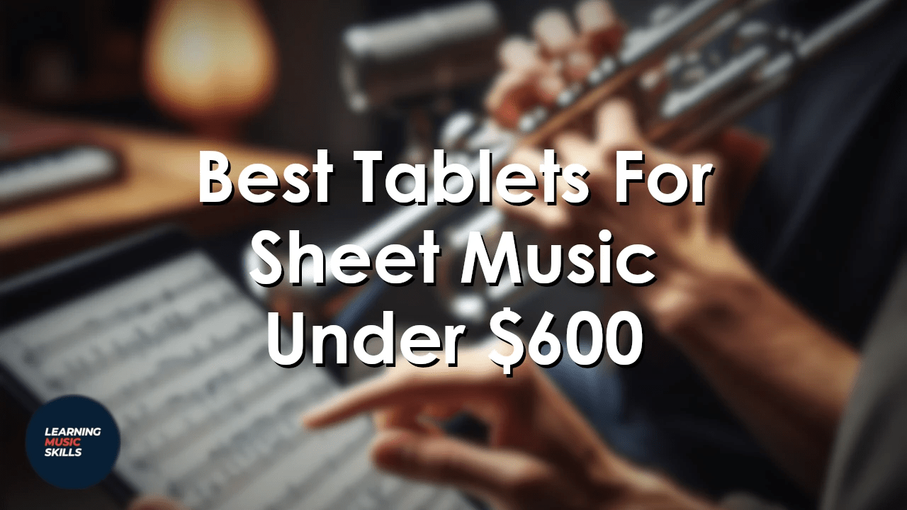 Best Budget Tablet For Music Sheets Under 600 In 2024