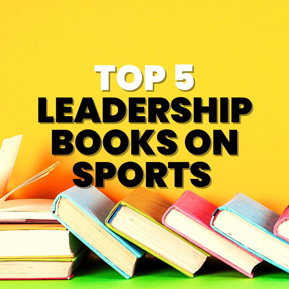 5 Sports Leadership Books to Transform Your Game Learning Scale