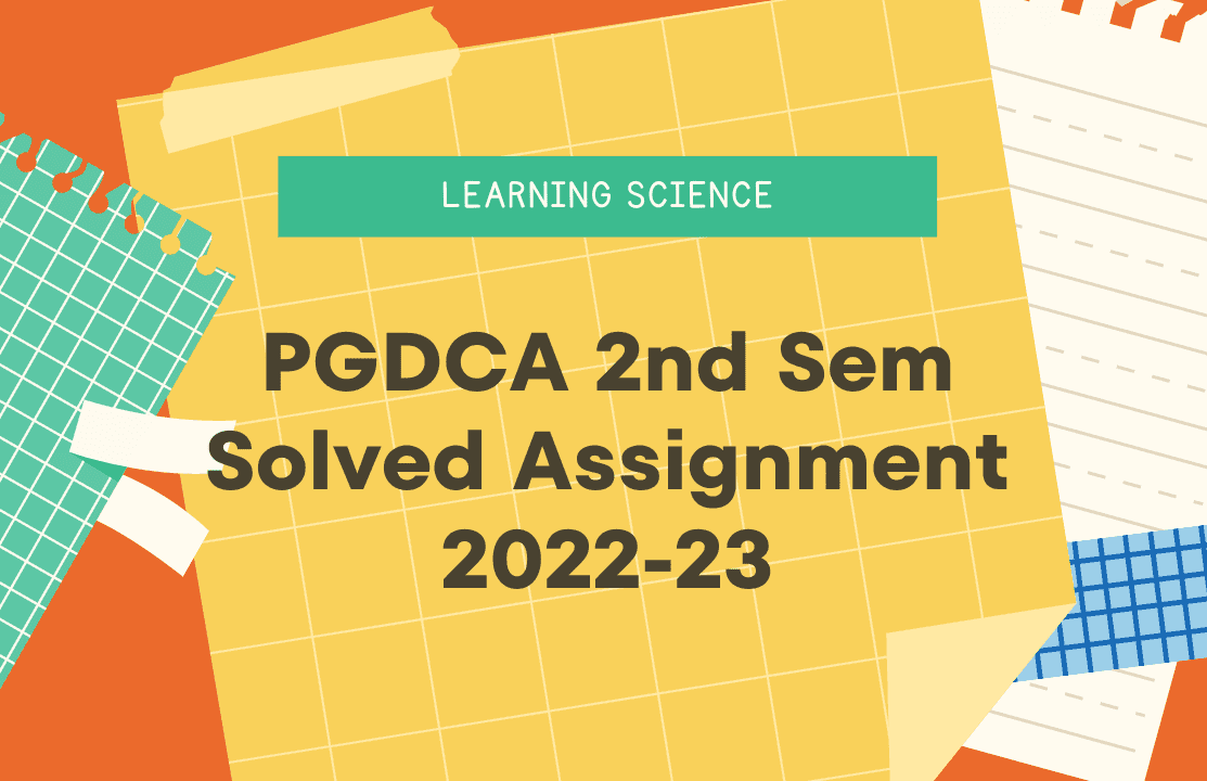IGNOU PGDCA 2nd Sem Solved Assignment 20222023 Solution
