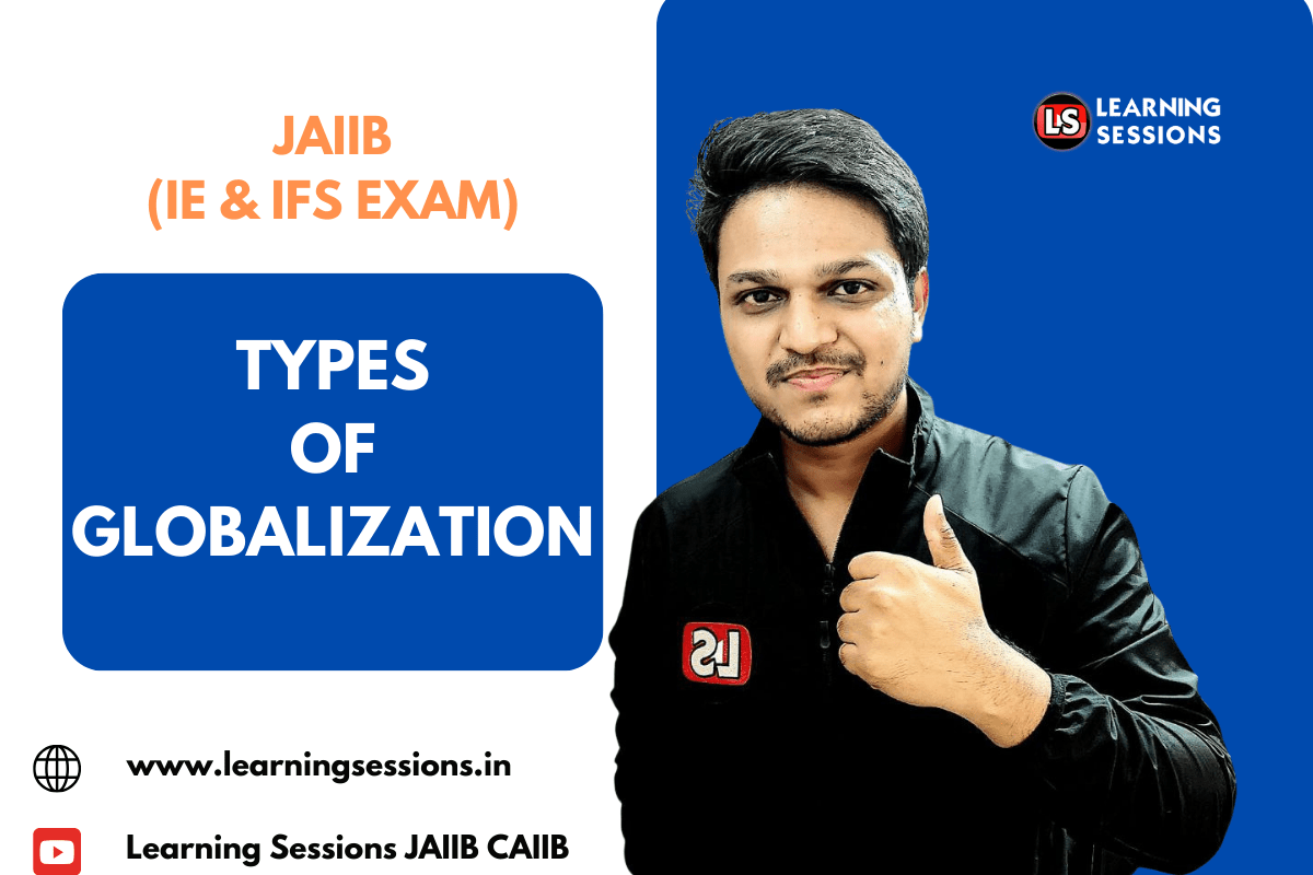 JAIIB IE AND IFS CASE STUDY ON TYPES OF GLOBALIZATION JAIIB CAIIB