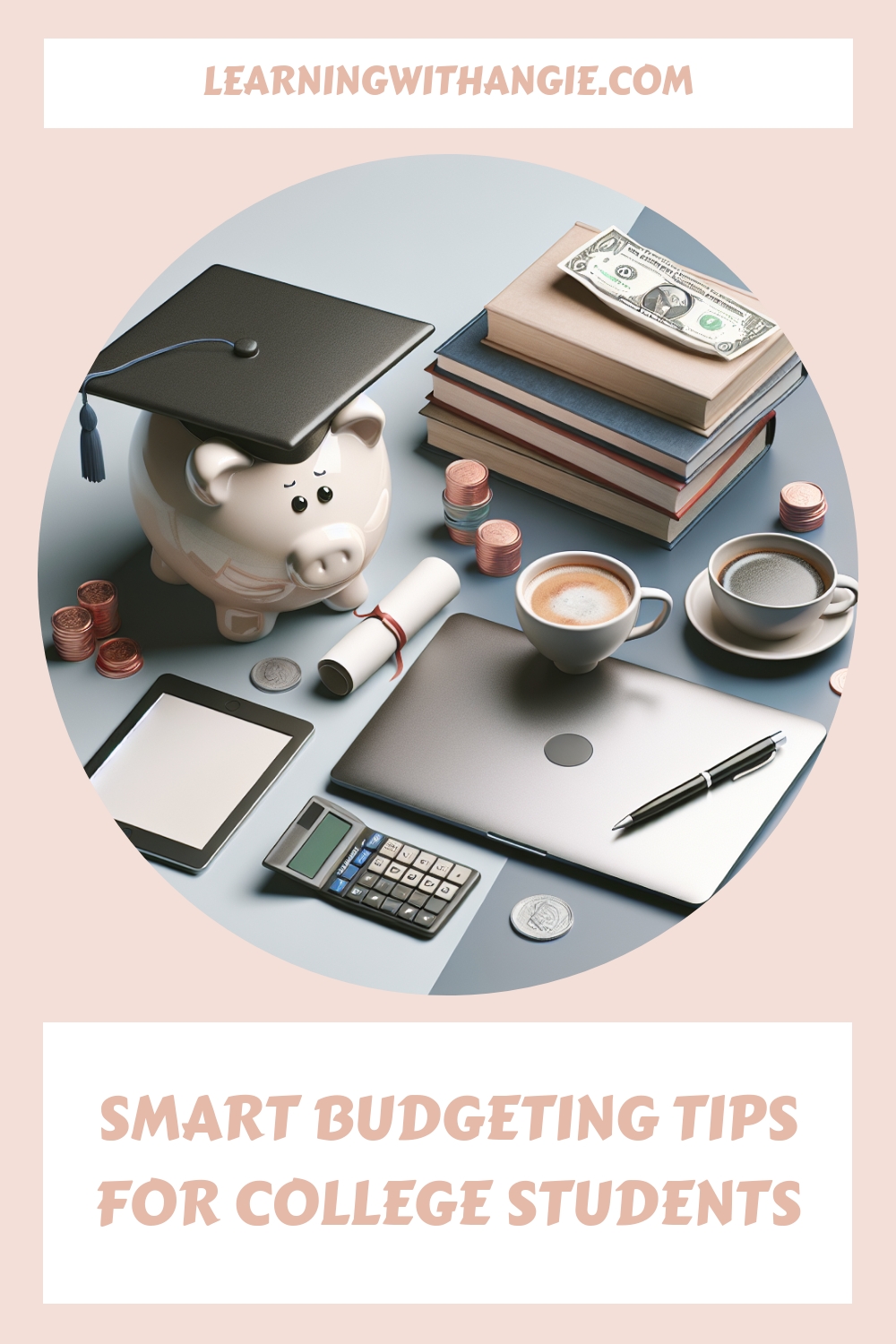 Smart Budgeting Tips for College Students