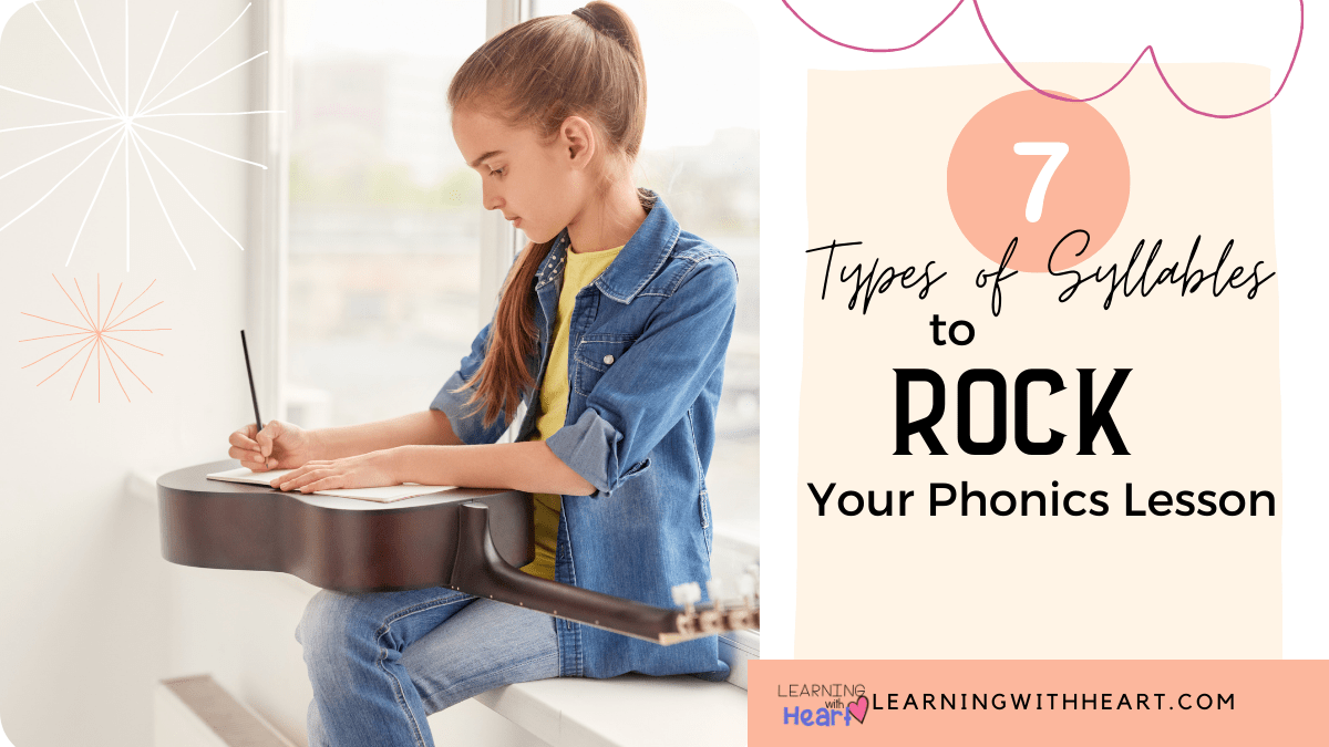 The 7 Types of Syllables to Rock Your Phonics Lesson