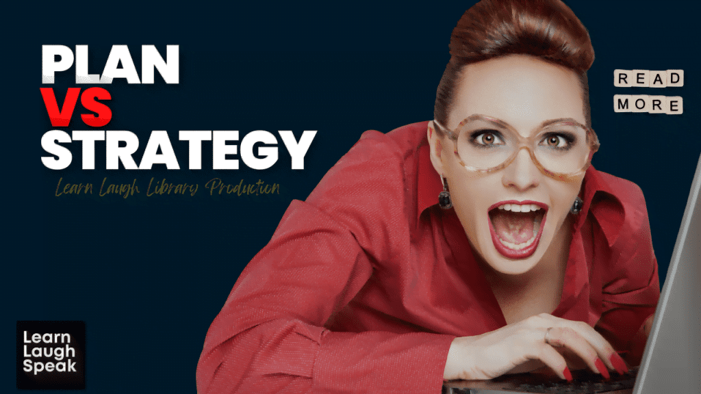 Having a Plan vs Strategy Difference Learn Laugh Speak