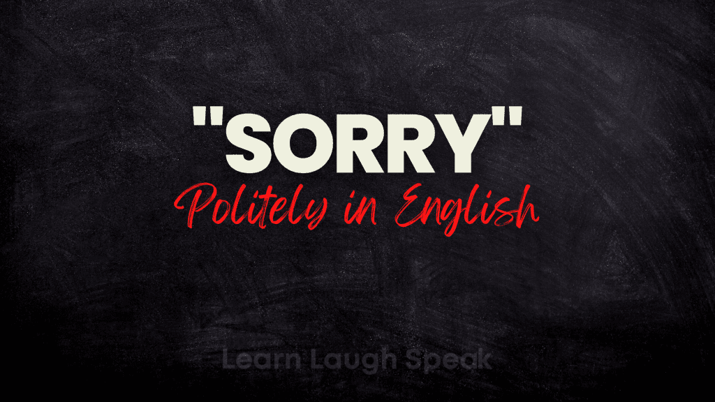 10 Ways to Say Sorry With Empathy in English and Show Truly You Mean it