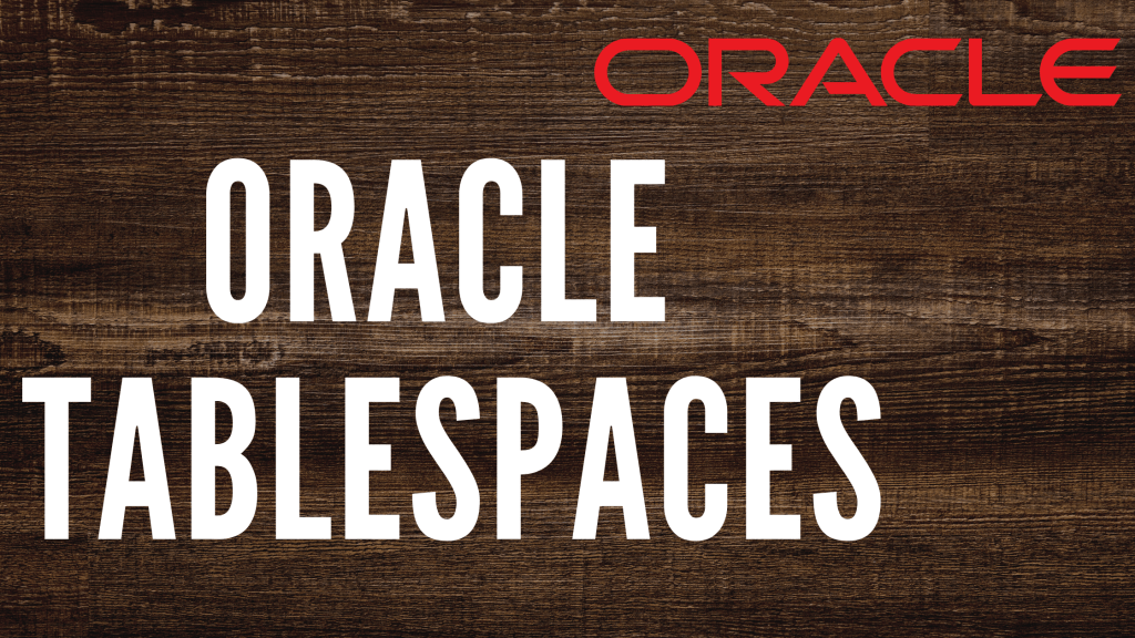 Tablespaces in oracle database Tablespaces script Learnomate