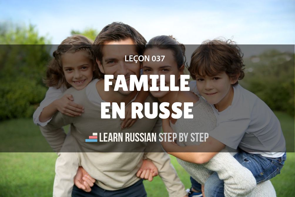 Famille en russe Vocabulaire et des exemples