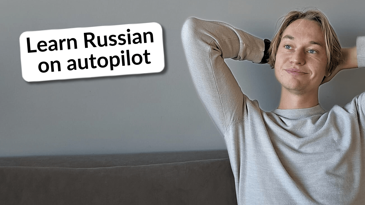How to learn Russian quickly (on autopilot)