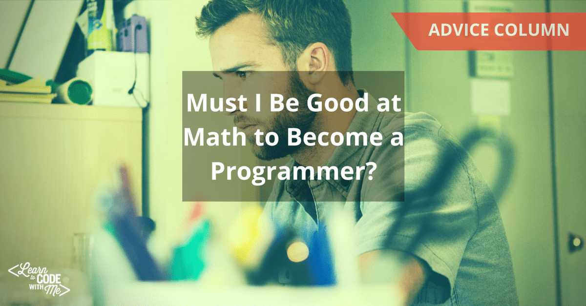 Must I Be Good at Math to a Programmer?