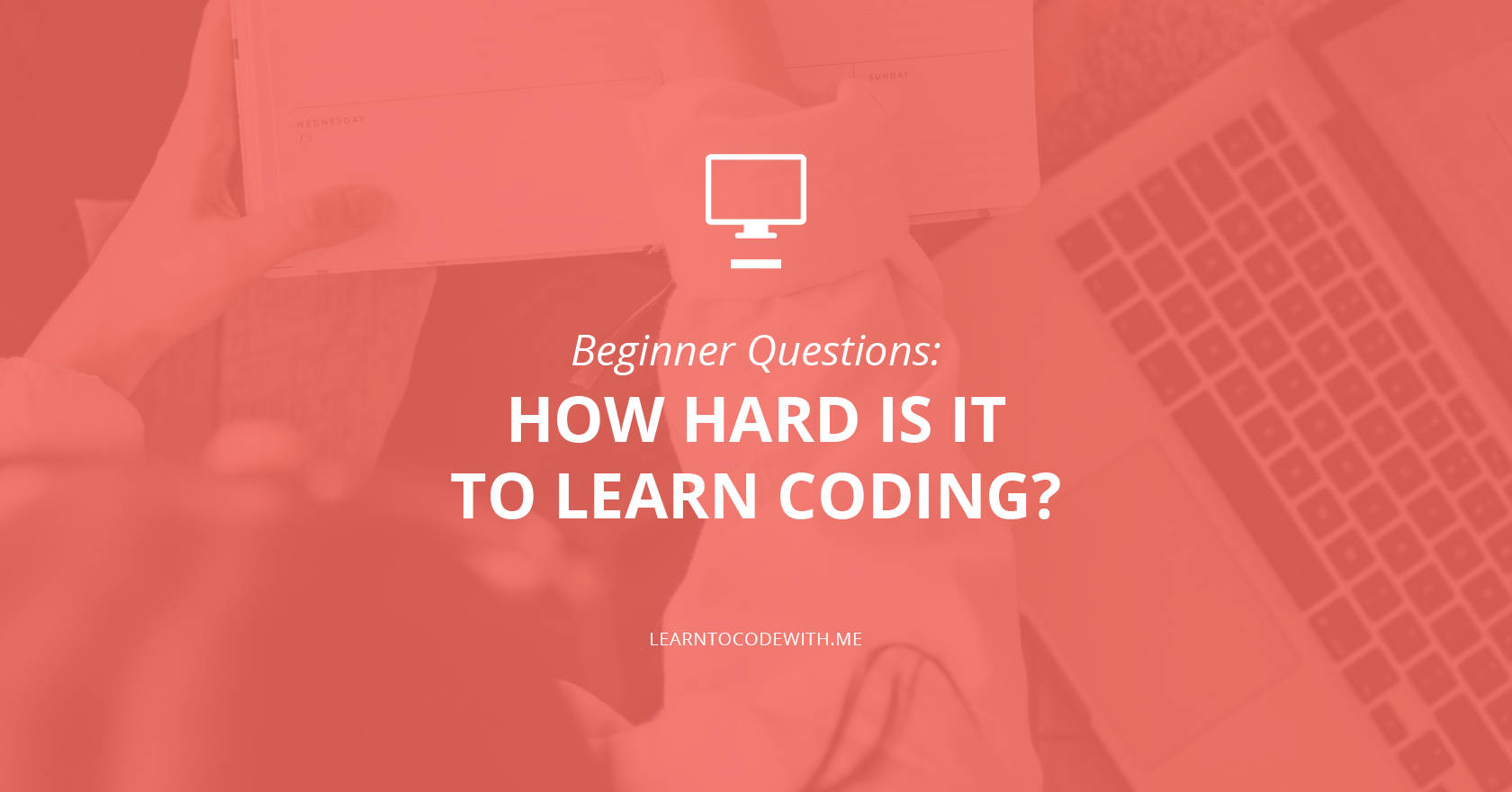 Is Coding Hard to Learn? (Plus How to Make It Easier!)