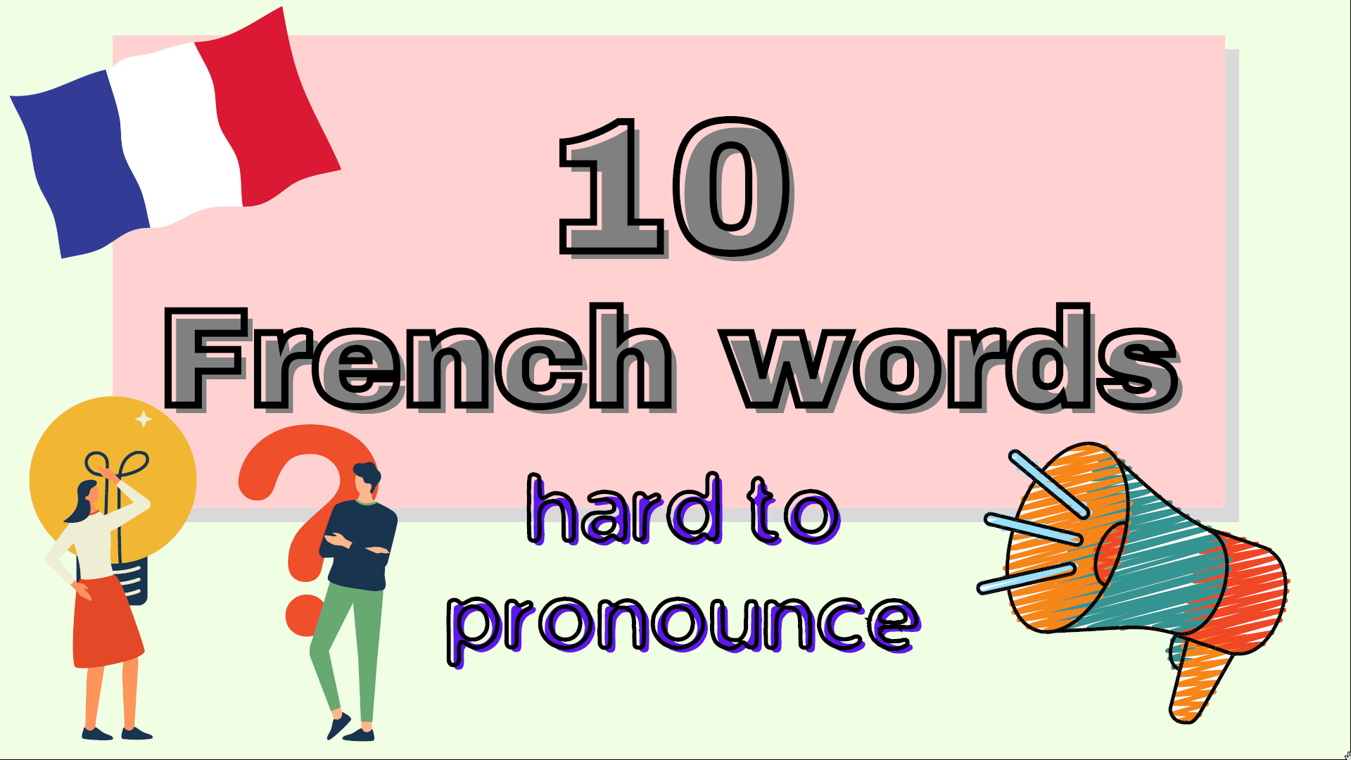 10 Words Hard To Pronounce In French Survive French