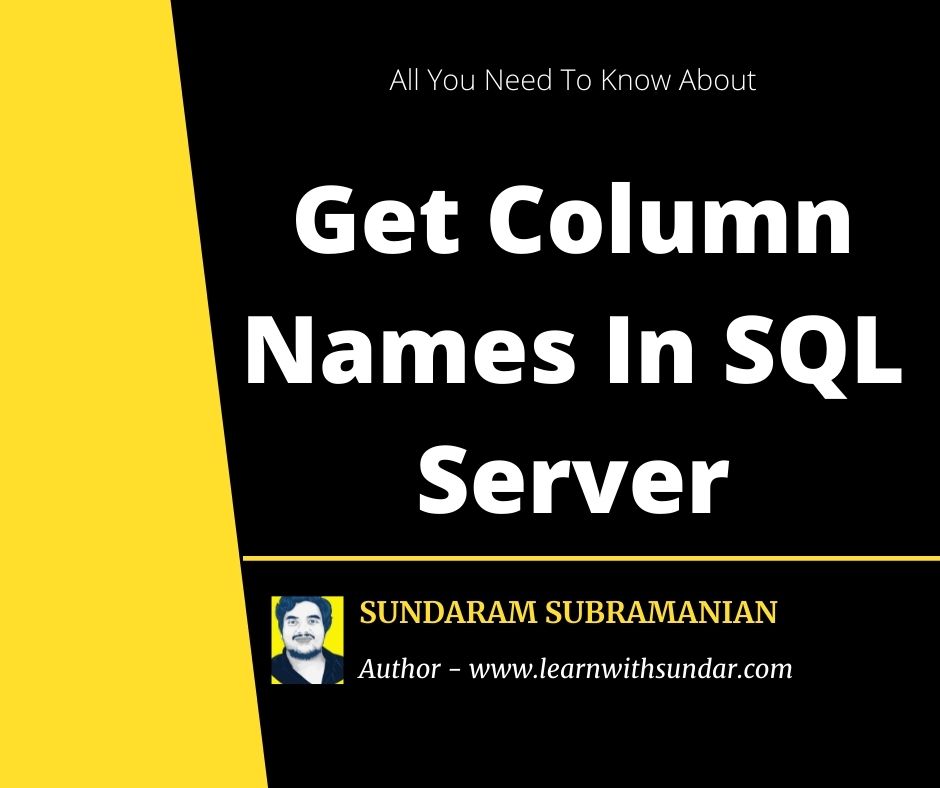 Different Ways To Get Table Column Names In SQL Server Learn With Sundar