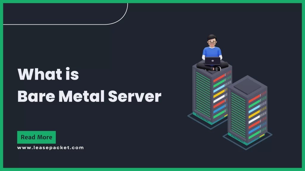 What Is a Bare Metal Server?