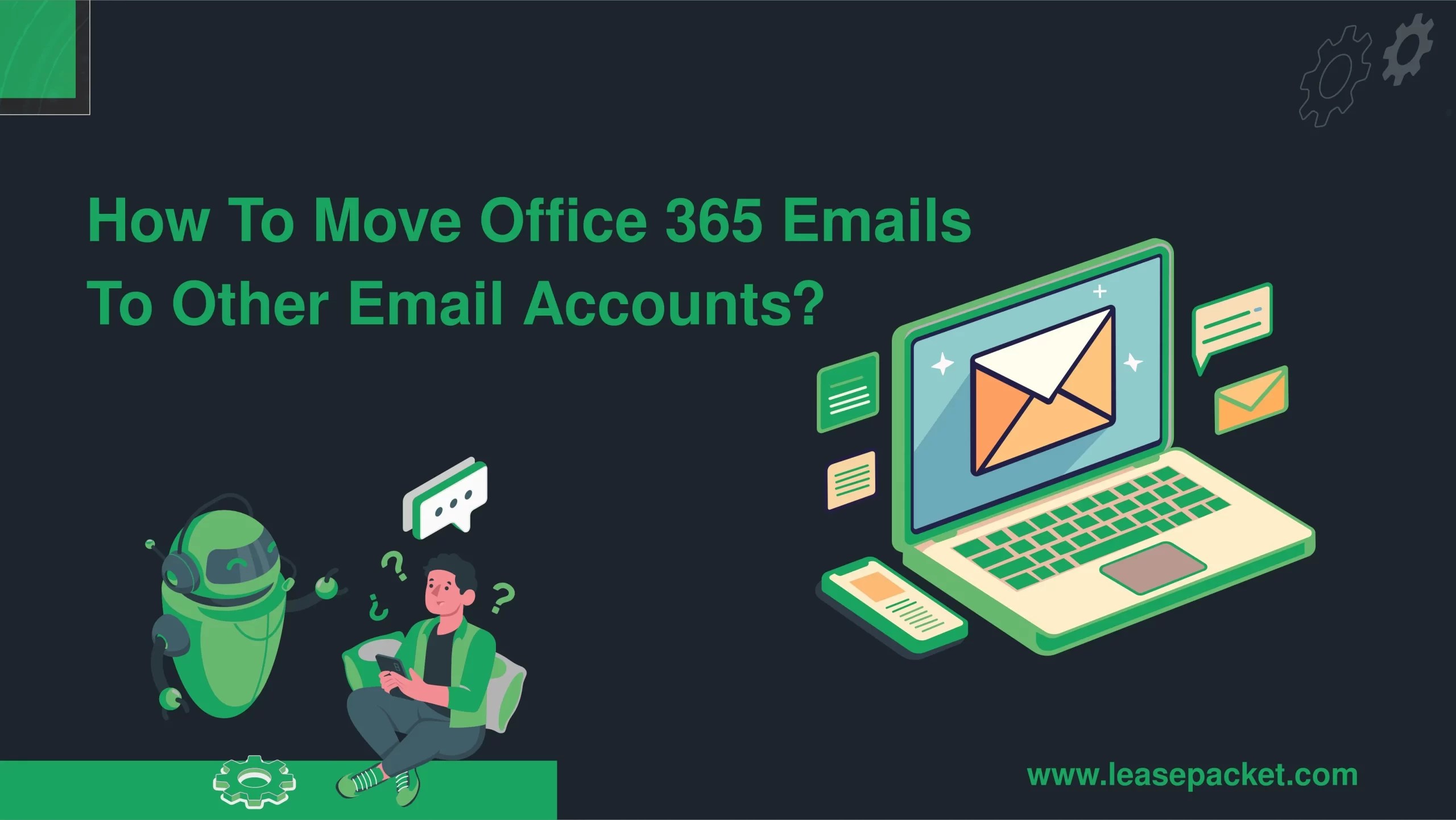 How to Move Office 365 Emails to Other Email Accounts?