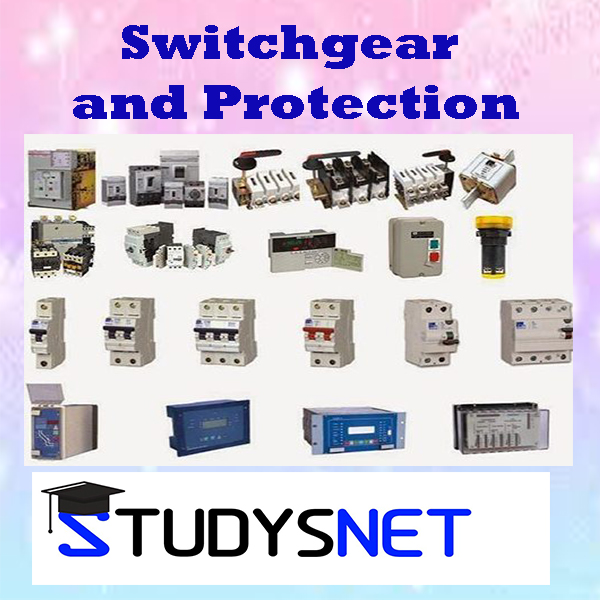 Switchgear and Protection Lecture Note, Question papers, MCQ, PPT, Videos