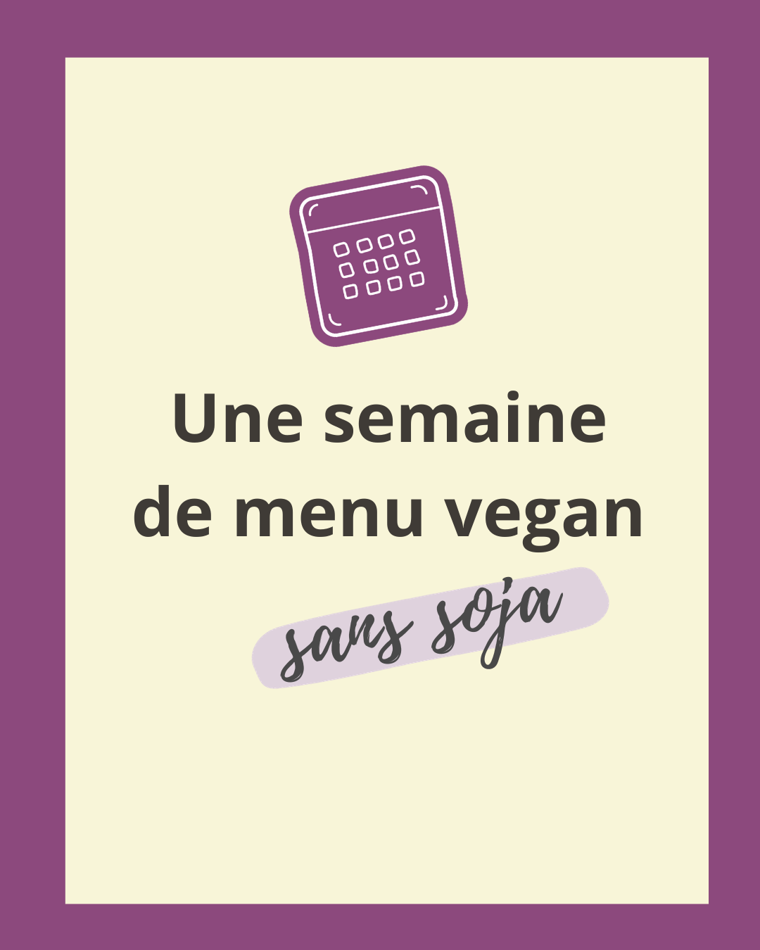 Une semaine vegan sans soja Le cul de poule