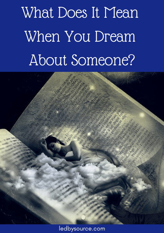 What Does It Mean When You Dream About Someone? Ledbysource