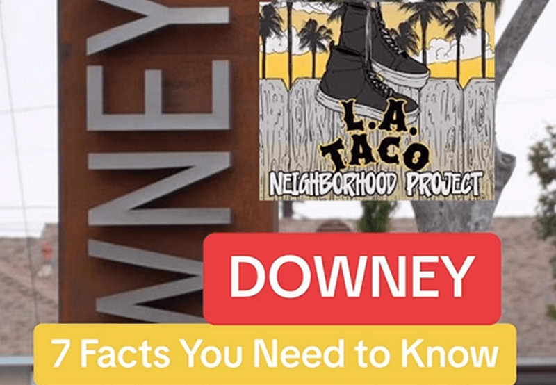 Downey 7 Facts You Need To Know L.A. TACO