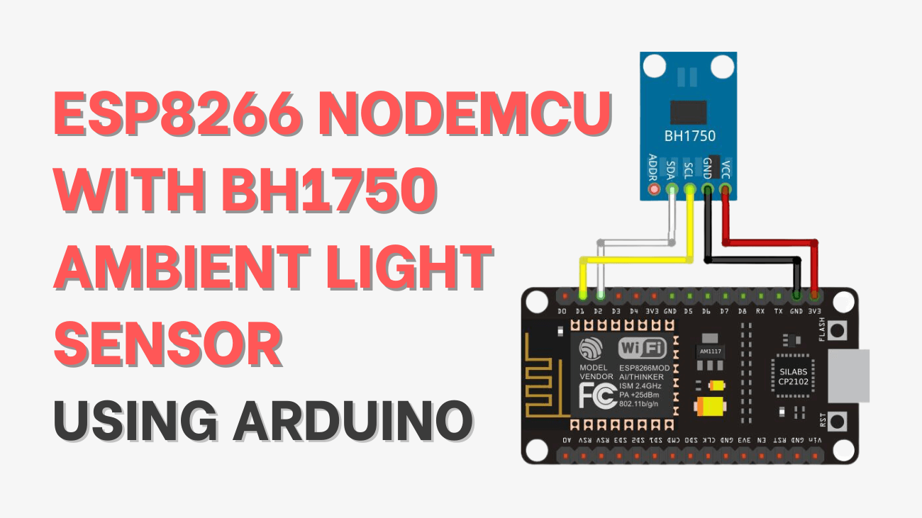 ESP8266 NodeMCU With BH1750 Ambient Light Sensor Using Arduino