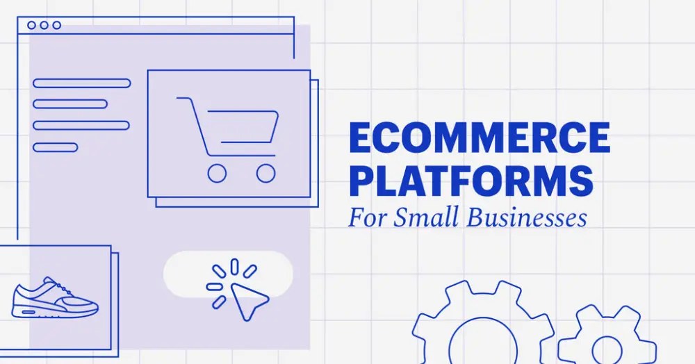 7 Best Platforms For Small Business To Build Store