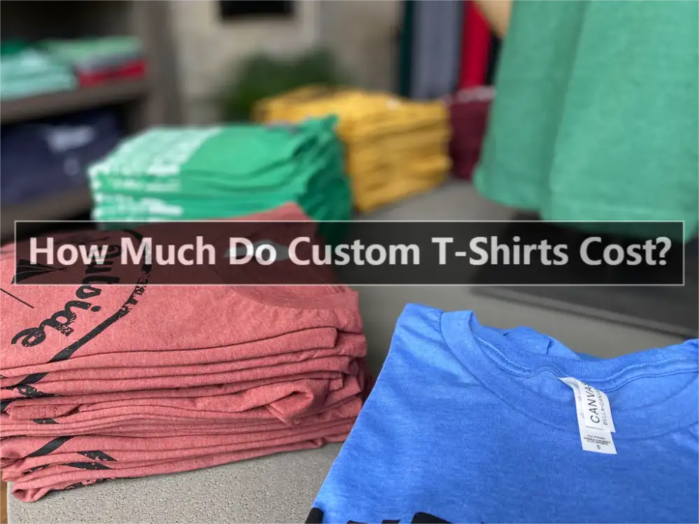 How Much Do Custom TShirts Cost? Get The Essential Details