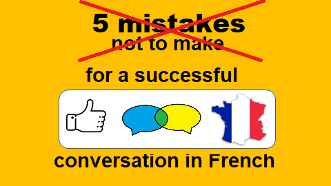 5 mistakes not to make for a successful conversation in French