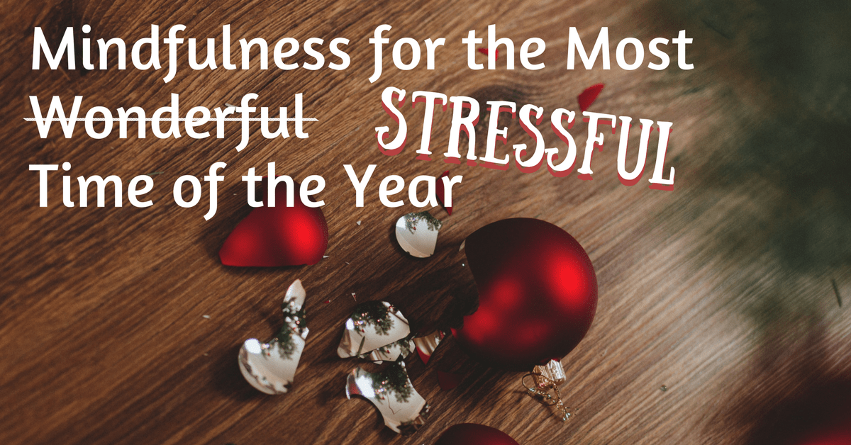 Meet Holiday Stress with Mindfulness Left Brain Buddha