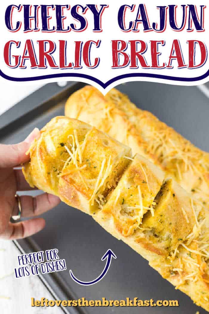 Cheesy Cajun Garlic Bread Leftovers Then Breakfast