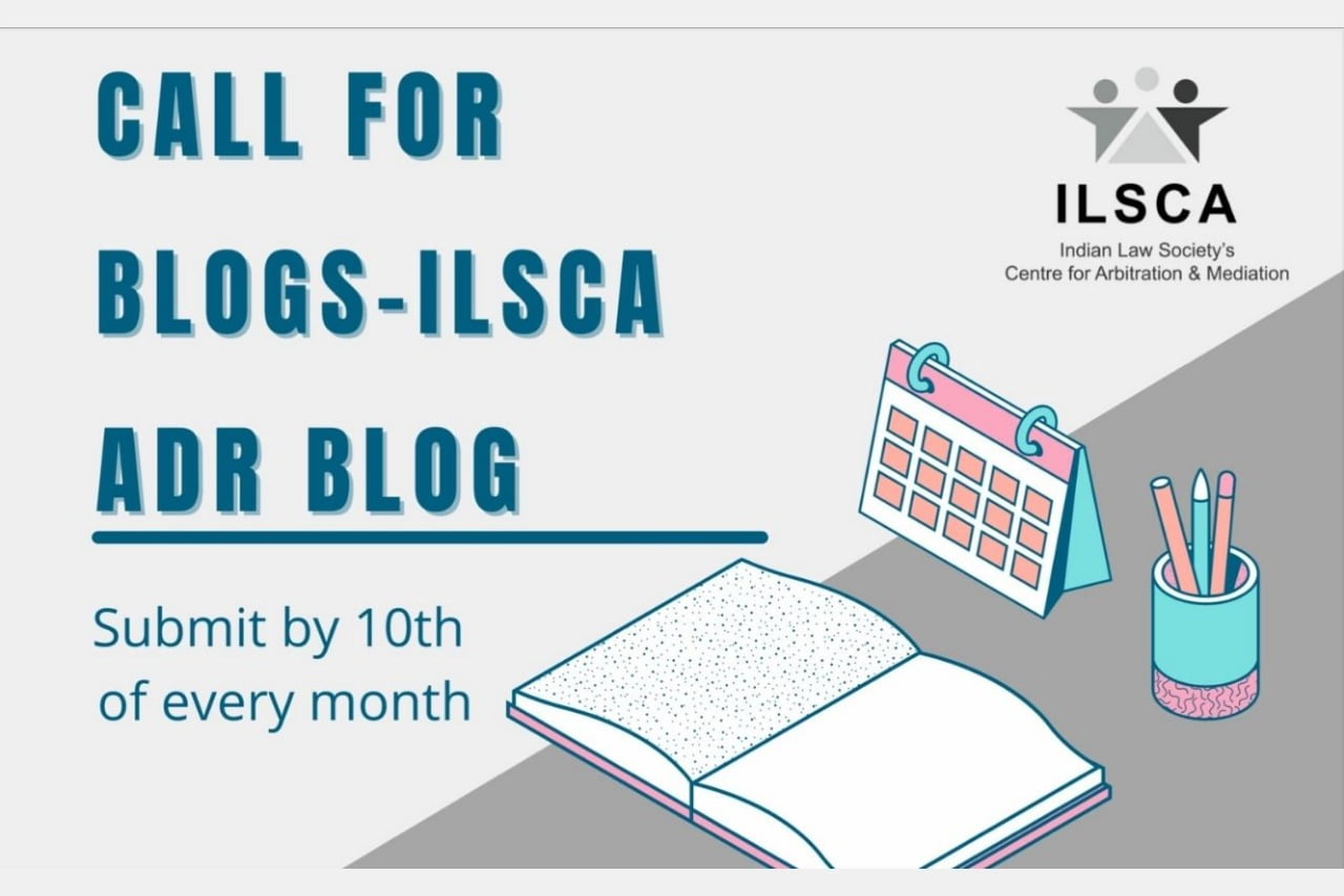 Call for Blogs by The ILSCA ADR Blog on a rolling basis Legally Flawless