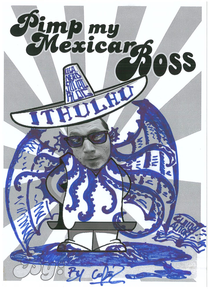 Pimp my Mexican Boss Lega Nerd