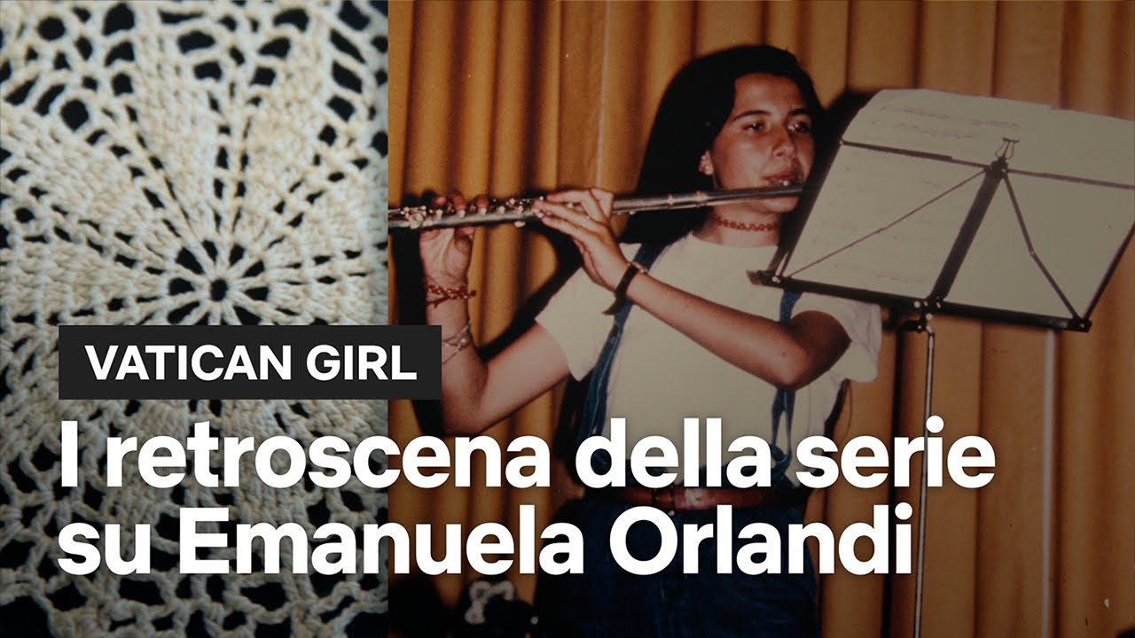 Vatican Girl un video racconta i retroscena della docuserie Netflix su