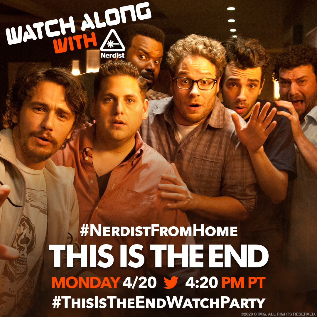 Watch THIS IS THE END with Nerdist and Sony Today for 4/20 Nerdist(03)
