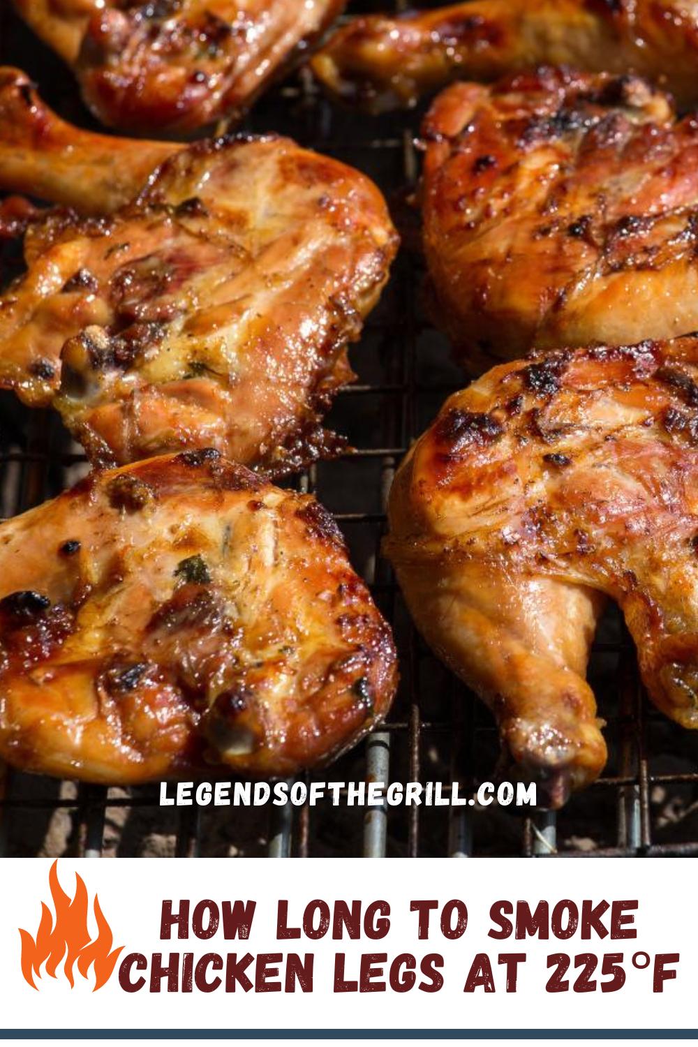 How Long to Smoke Chicken Legs at 225°F Legends of the Grill