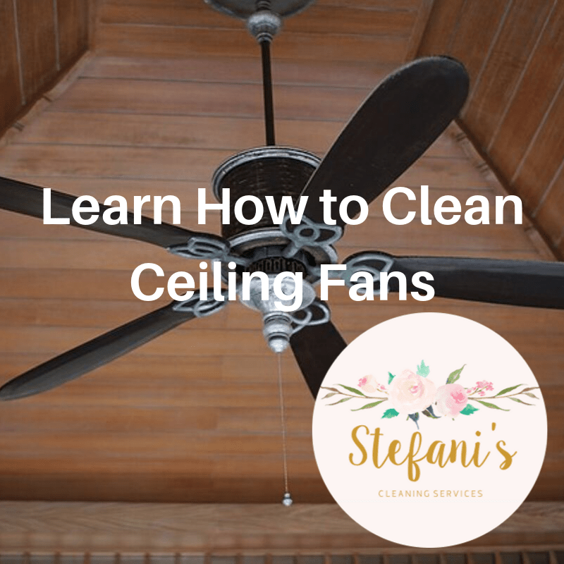 Learn How to Clean Ceiling Fans 5 Hacks Legion Of Clean