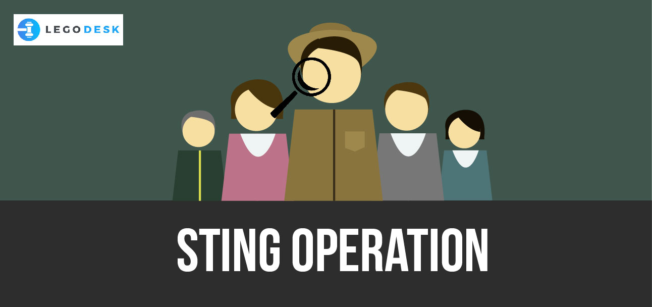 Legal Overview Of Sting Operation In India Legodesk