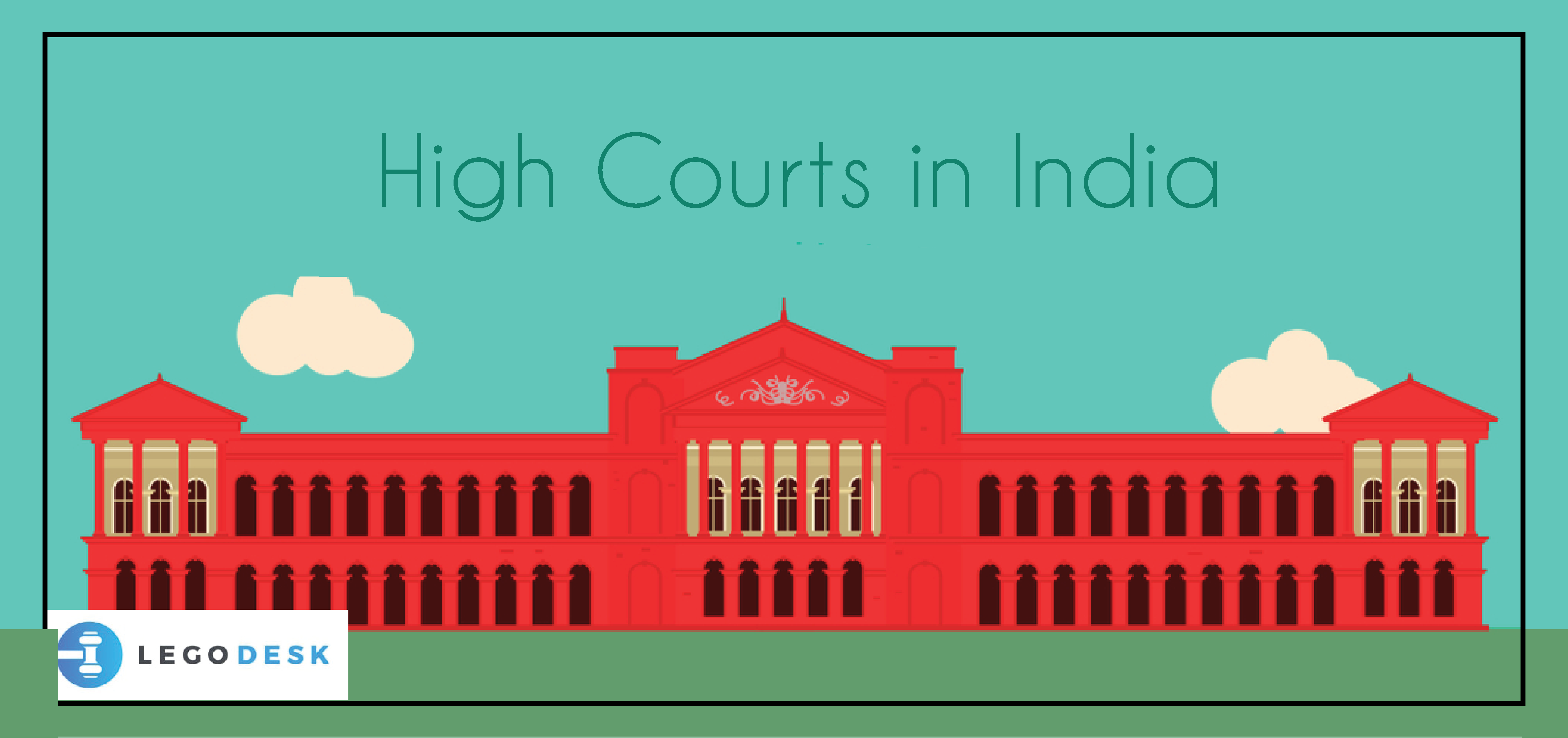List of High Courts in India {Updated 2019} Legodesk