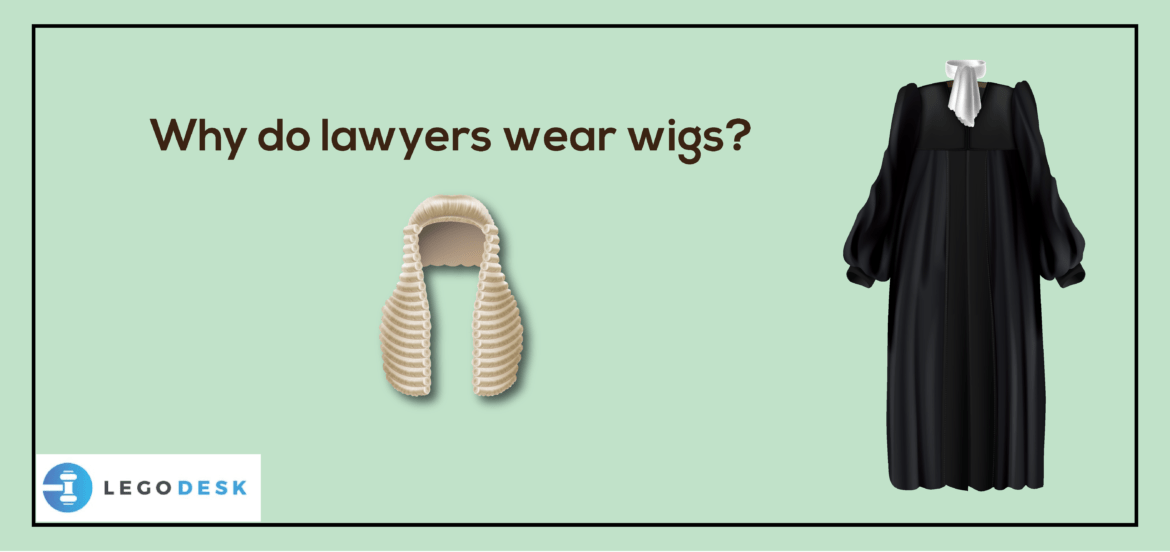 Why Do Lawyers Wear Wigs Importance and History Legodesk