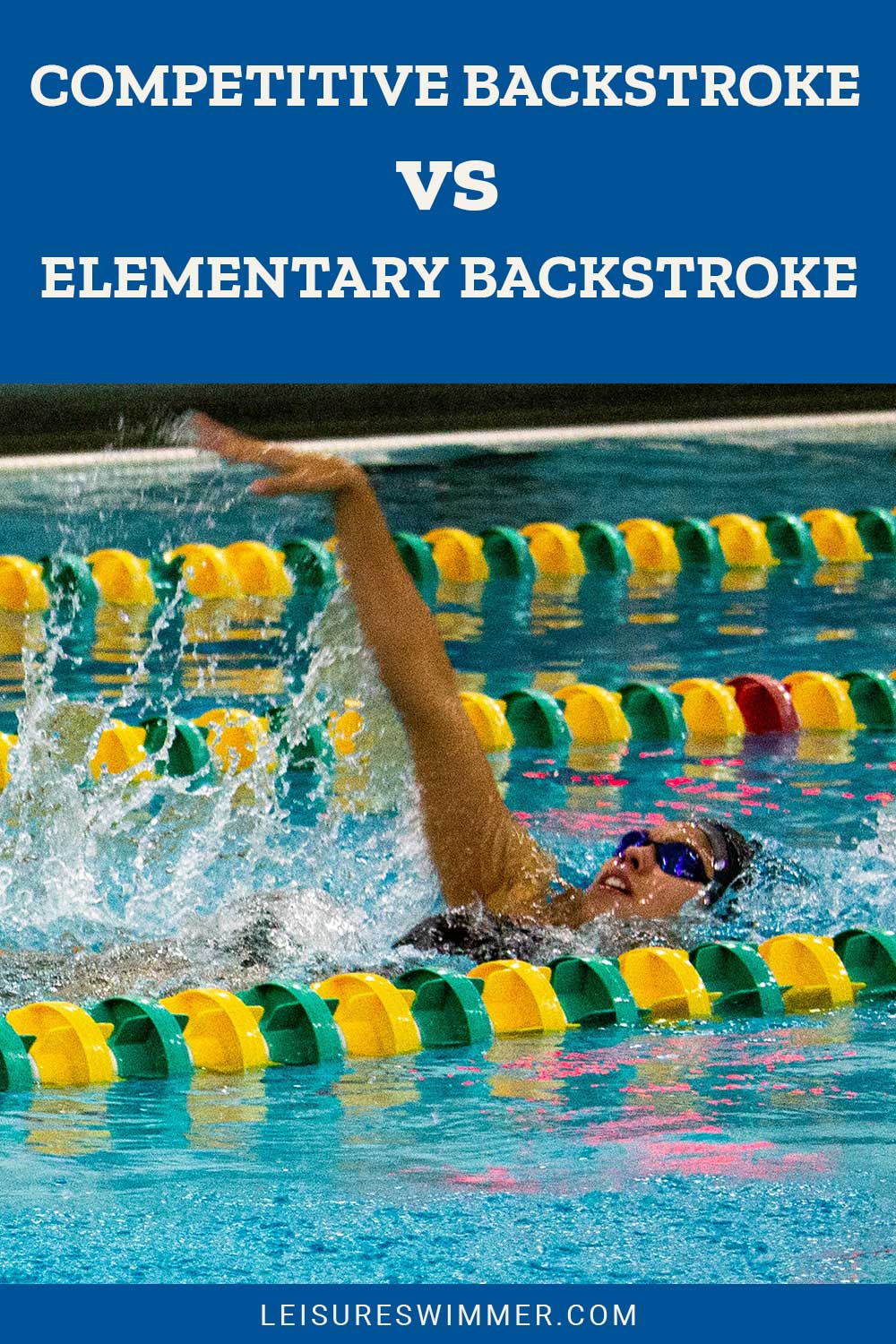 Competitive Backstroke vs. Elementary Backstroke - Leisure Swimmer
