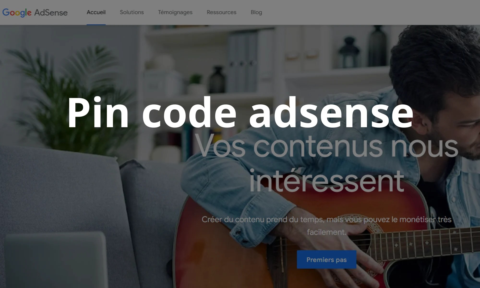 Pin code AdSense Comment le recevoir et l'utiliser
