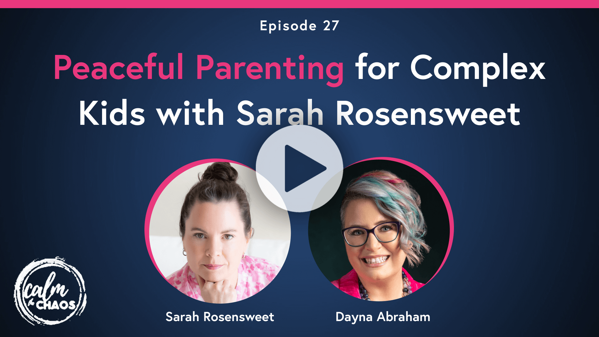 Peaceful Parenting for Complex Kids with Sarah Rosensweet