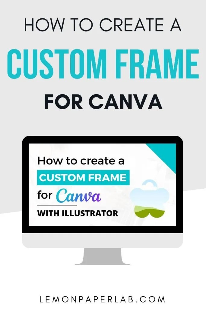 Create A Custom Frame for Canva with Illustrator Lemon Paper Lab