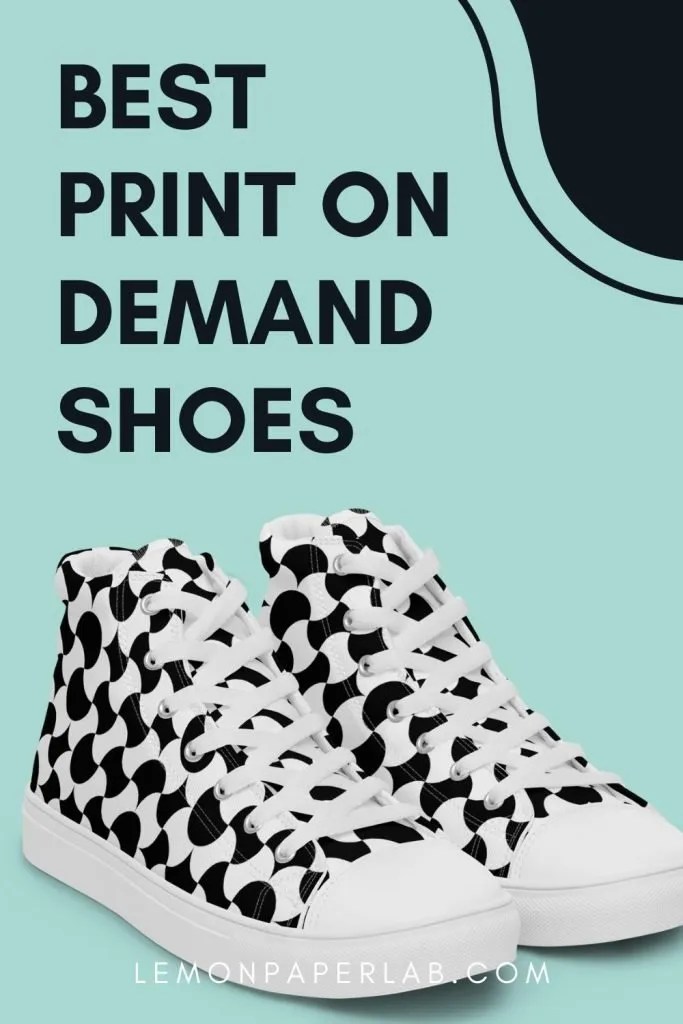 Best Print on Demand Shoes for your Store Lemon Paper Lab
