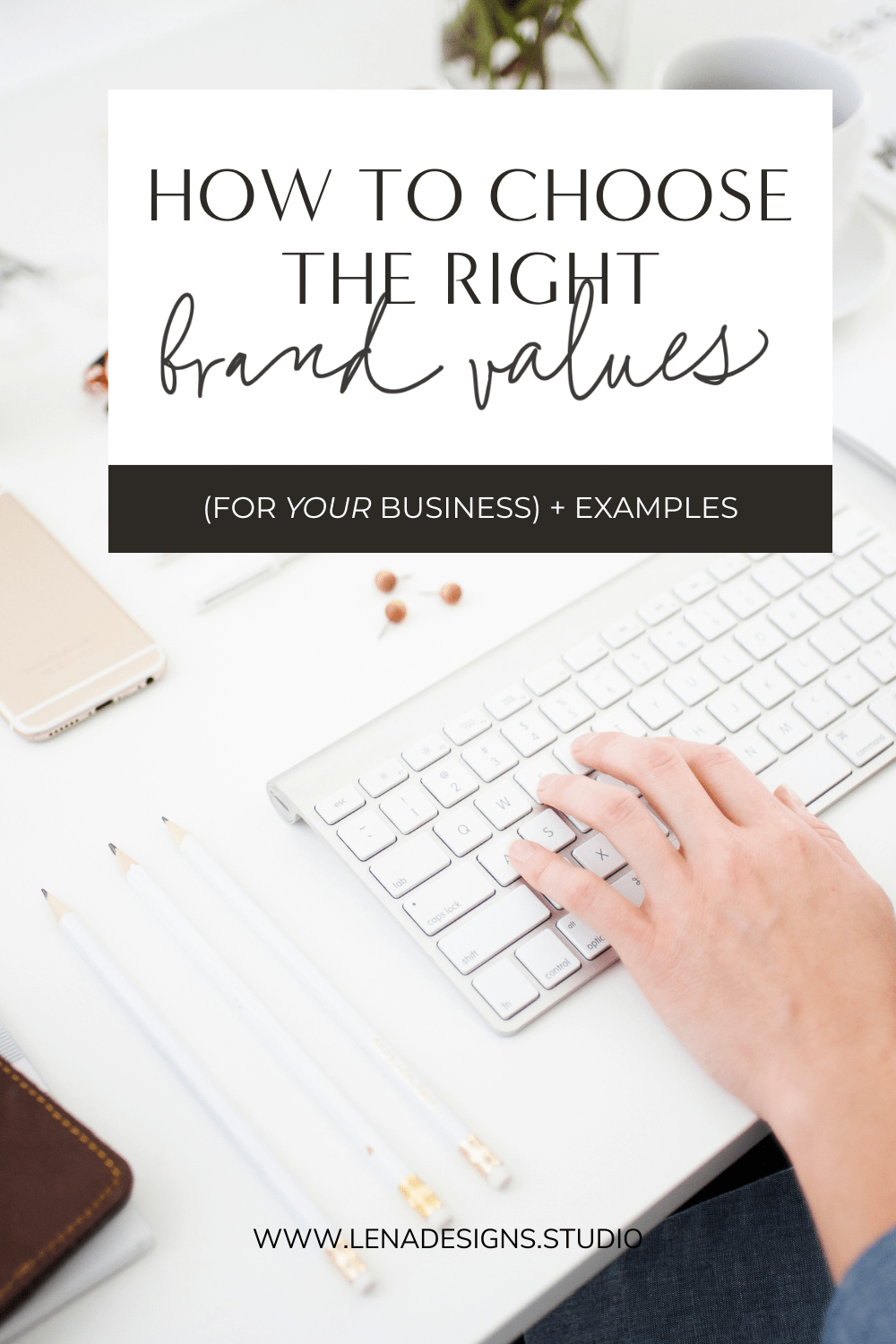 How to Choose the Right Brand Values (+ Examples) Lena Designs Studio