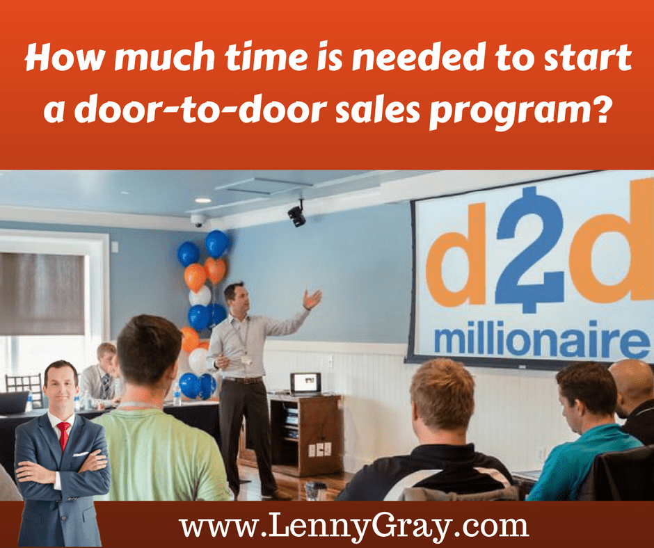 How much time is needed to start a doortodoor sales program? Lenny Gray