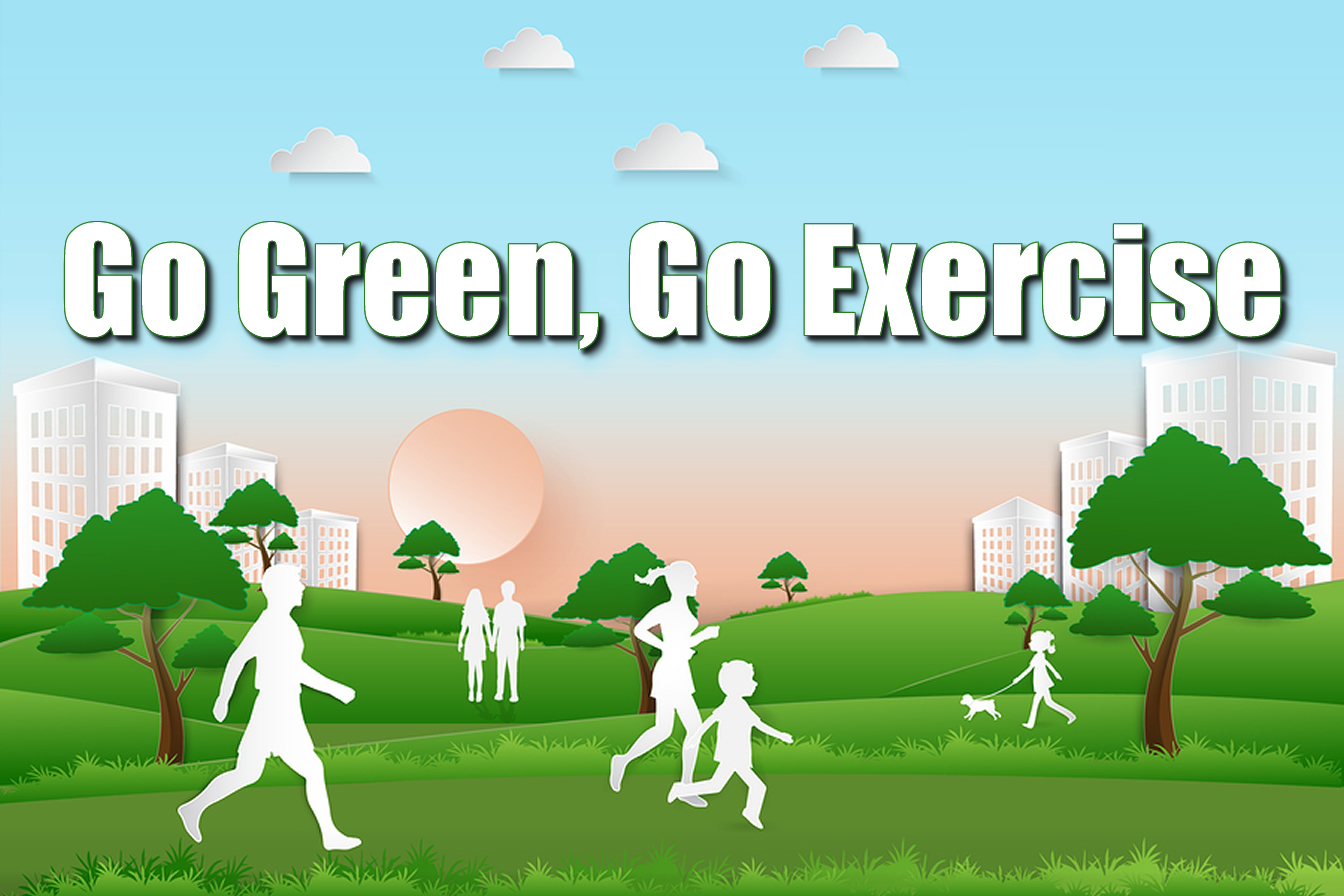 Go Green, Go Exercise