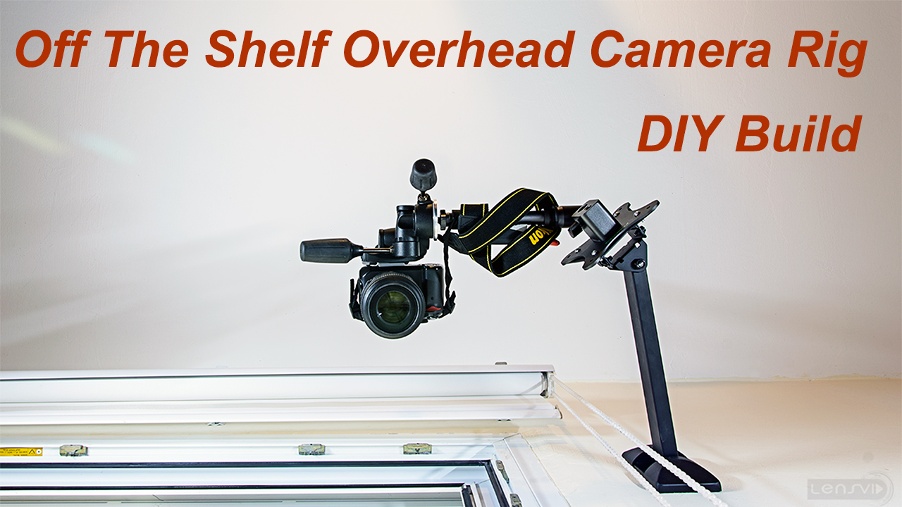 Off The Shelf Overhead Camera Rig DIY Build
