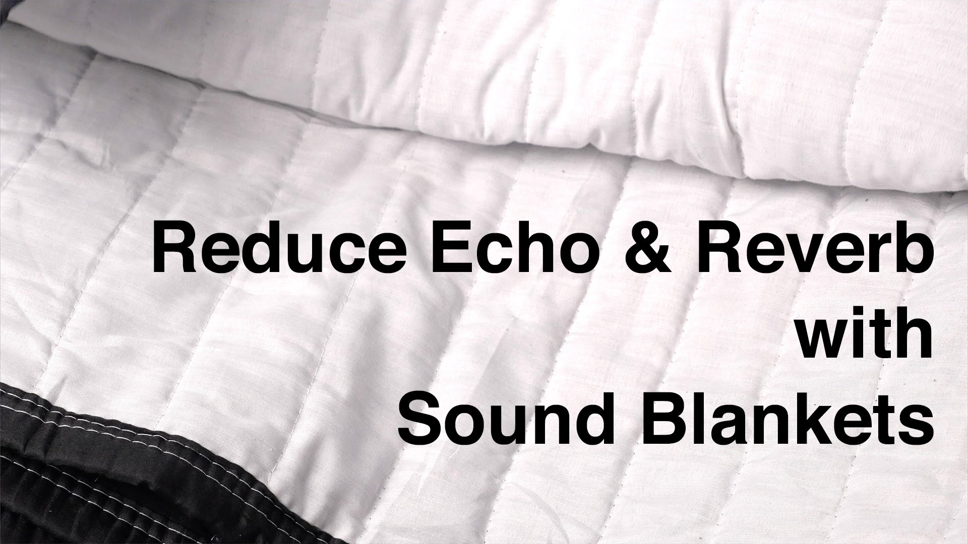How To Fix Your Sound By Reducing Echo And Reverb With Sound Blankets