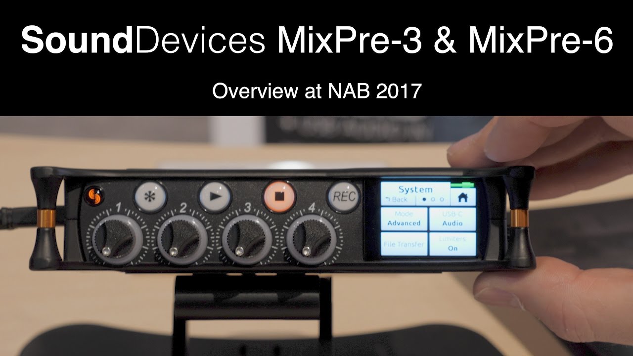 First Look At The Sound Devices MixPre3 & MixPre6 Field Recorders/Mixers