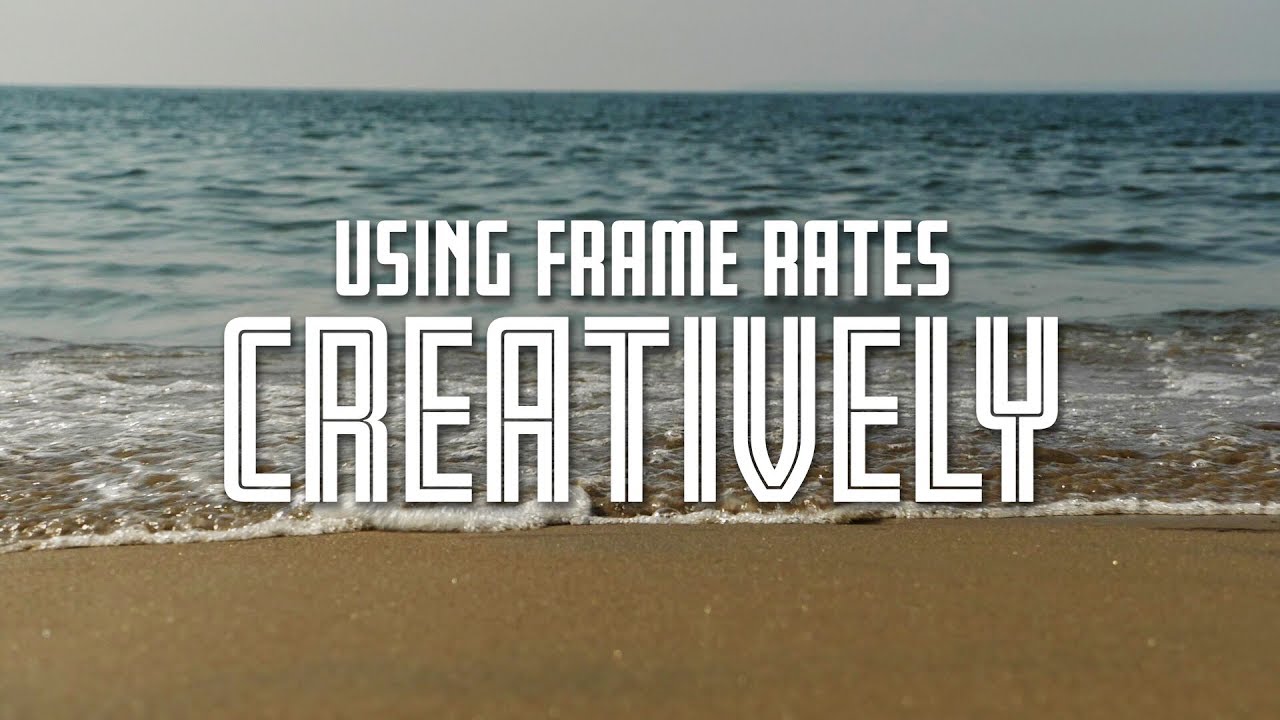 How To Use Frame Rates Creatively