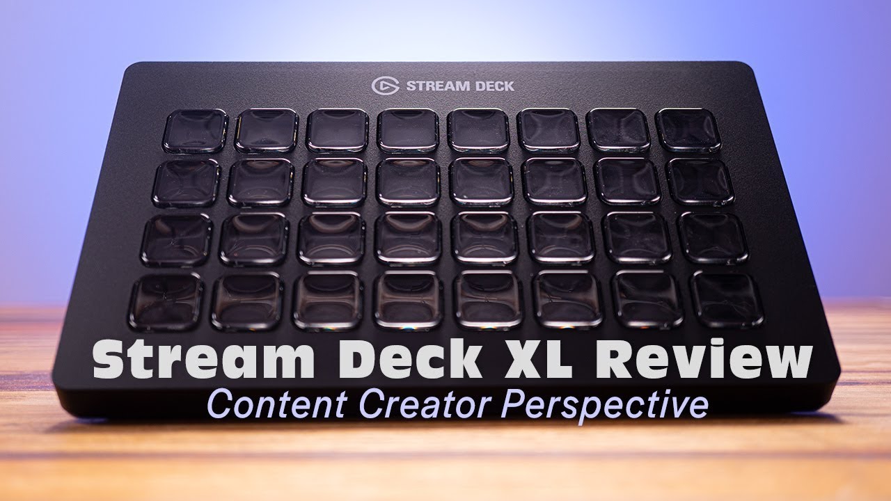 Stream Deck XL Review - A Content Creator Perspective